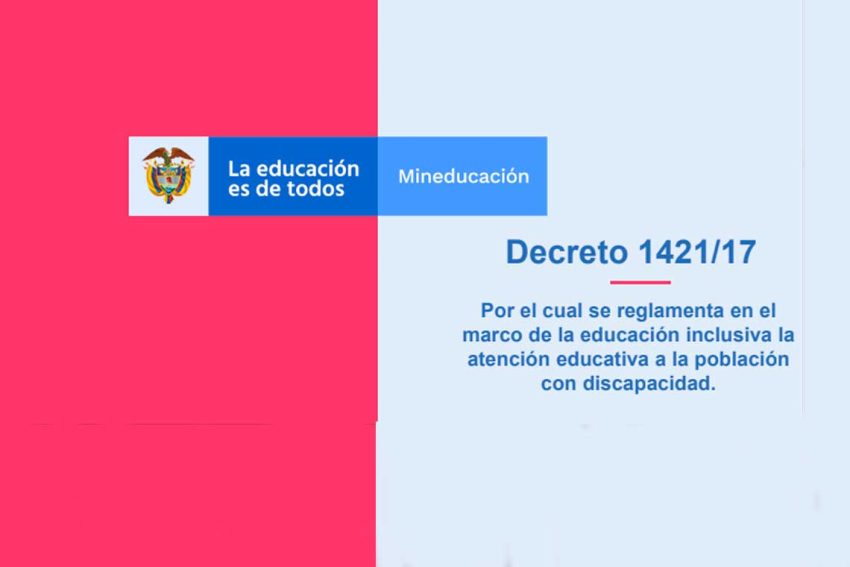 EDUCACIÓN INCLUSIVA (DECRETO 1421 DE 2017).