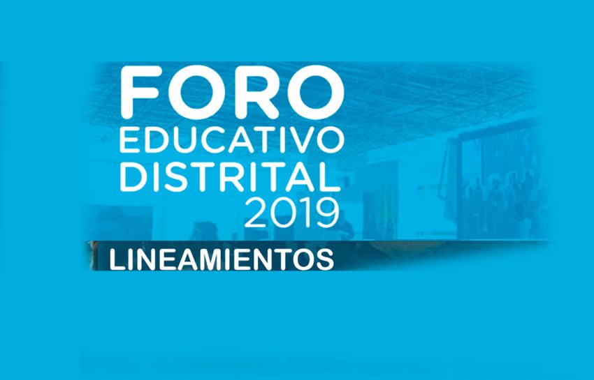 FORO EDUCATIVO DISTRITAL 2019