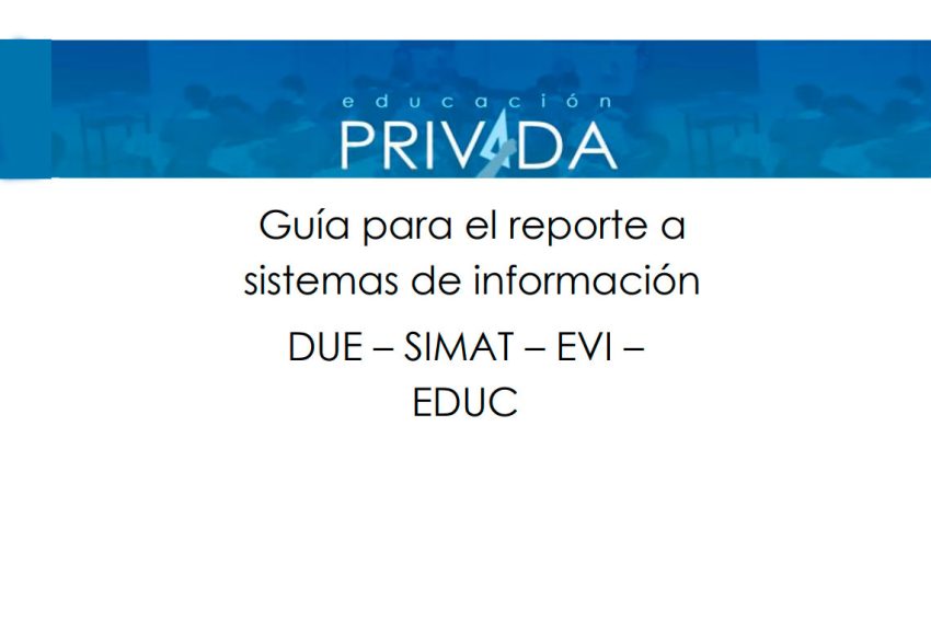 Guía para el reporte a sistemas de información DUE – SIMAT – EVI – EDUC