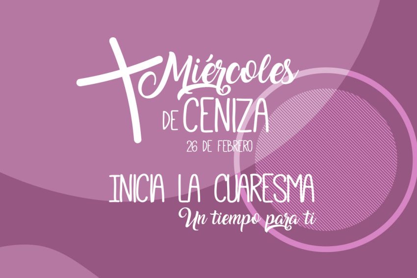 CELEBRACIÓN MIÉRCOLES DE CENIZA 40 DÍAS PARA TRANSFORMAR LA VIDA DE LA NIÑEZ
