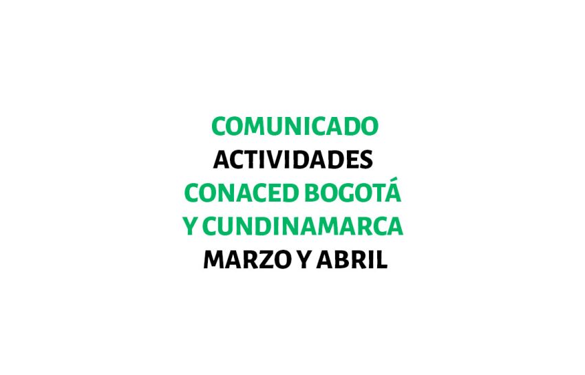 Recomendaciones y Actividades CONACED BOGOTA Y CUNDINAMARCA marzo y abril.
