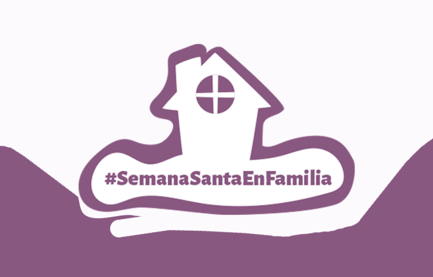 #SemanaSantaEnFamilia