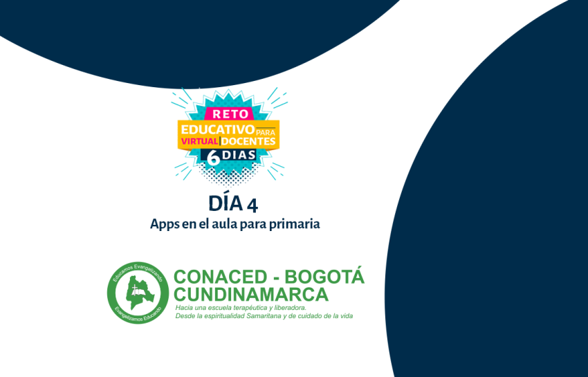 RETO EDUCATIVO CONACED – DÍA 4- Apps en el aula para primaria