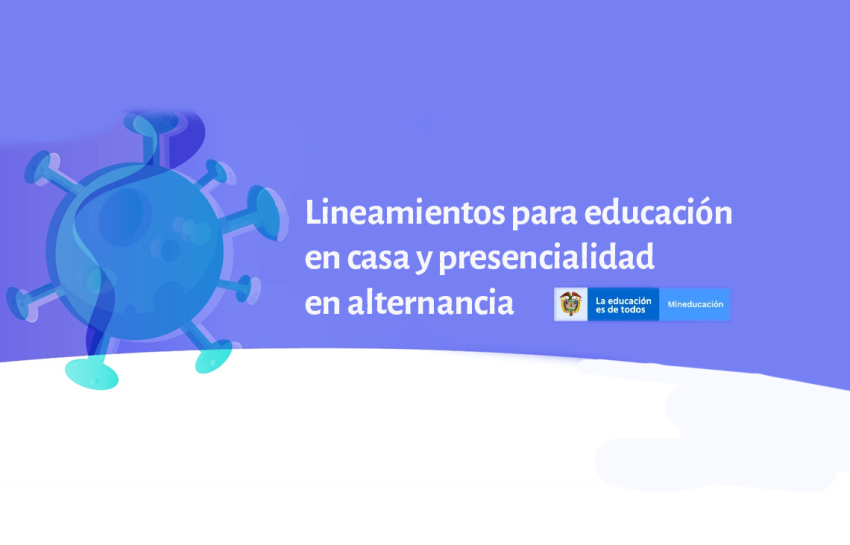 Ministerio de Educación emite lineamientos para educación en casa y presencialidad en alternancia