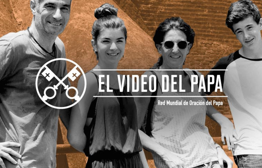 Nuestras familias – El Video del Papa 7 – Julio 2020