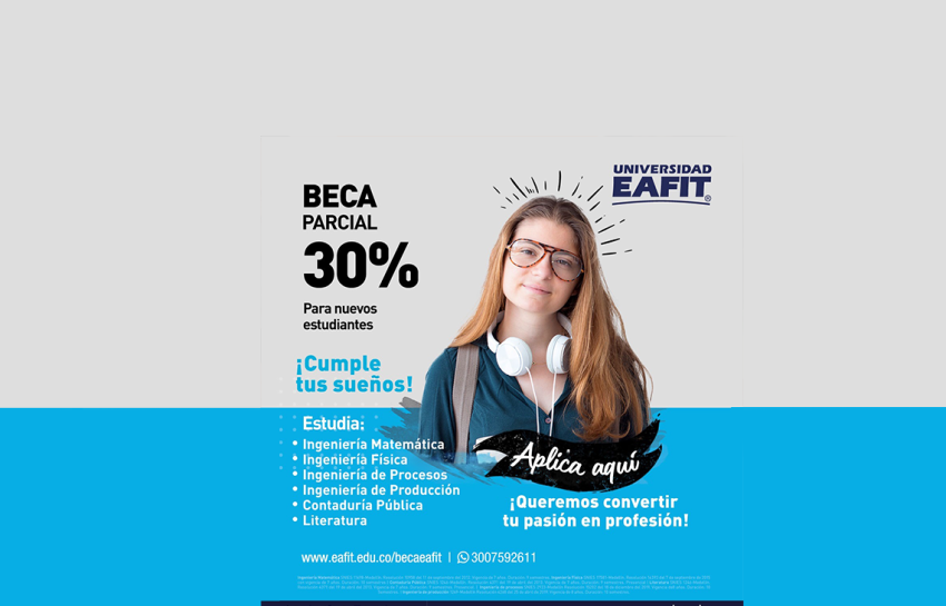 Beca parcial 30% Universidad EAFIT
