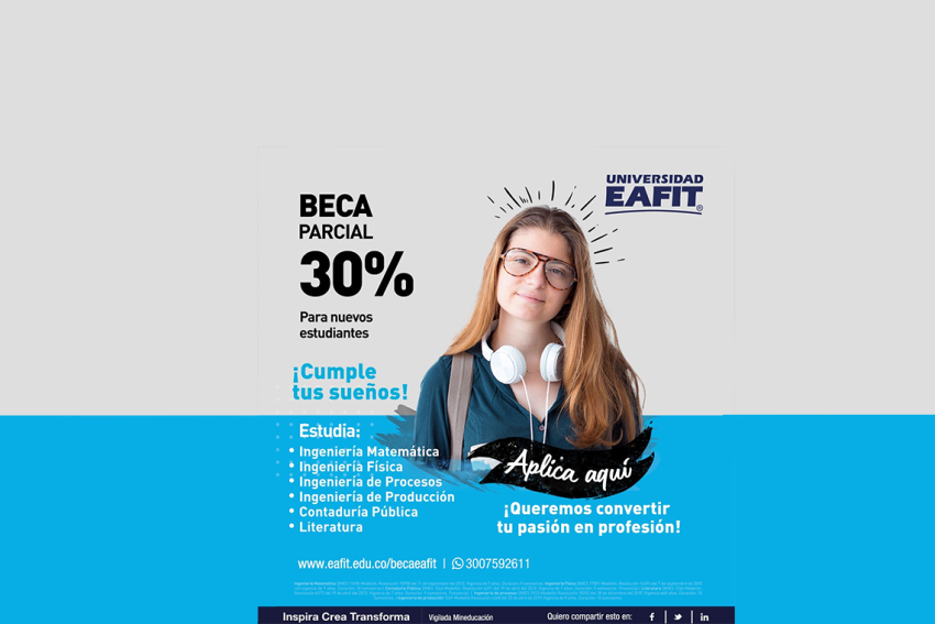 Beca parcial 30% Universidad EAFIT